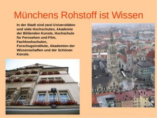 Münchens Rohstoff ist Wissen In der Stadt sind zwei Universitäten und viele H